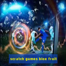 scratch games blox fruit